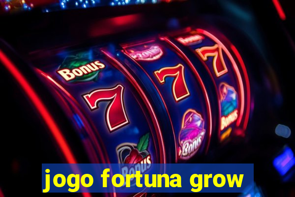 jogo fortuna grow