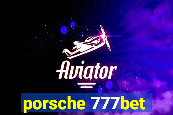 porsche 777bet