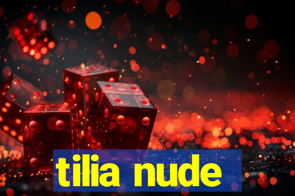 tilia nude