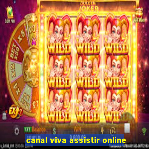 canal viva assistir online