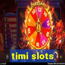 timi slots