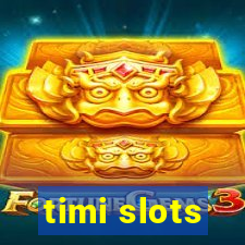 timi slots