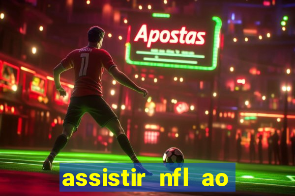 assistir nfl ao vivo gratis