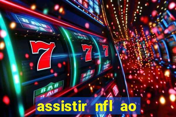 assistir nfl ao vivo gratis