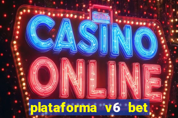 plataforma v6 bet paga mesmo