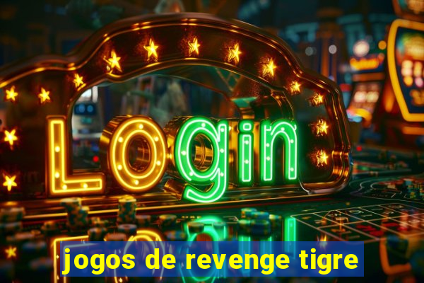 jogos de revenge tigre