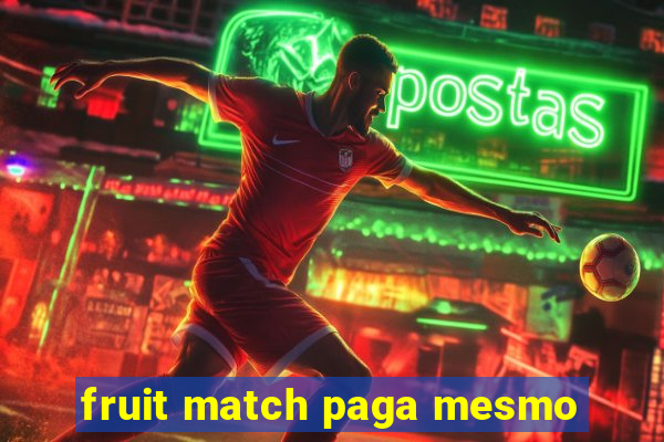 fruit match paga mesmo