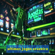 ultimos jogos cruzeiro