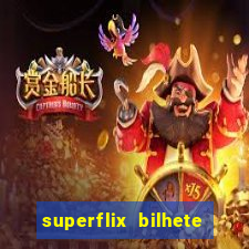 superflix bilhete de loteria