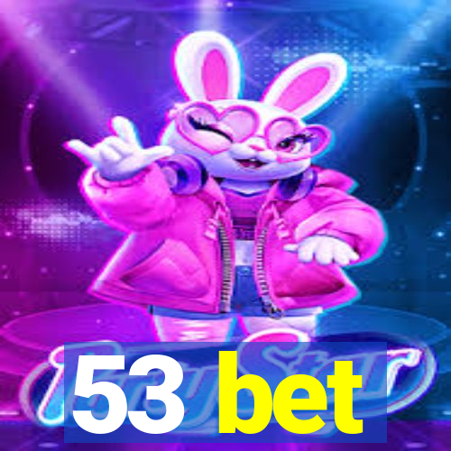 53 bet