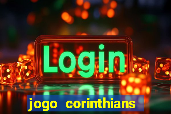 jogo corinthians hoje futemax