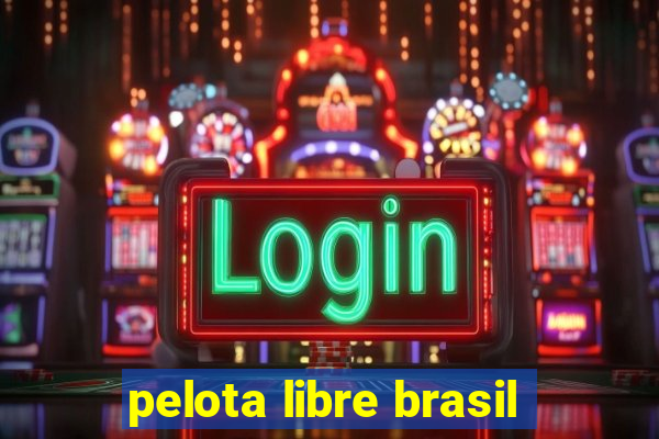 pelota libre brasil