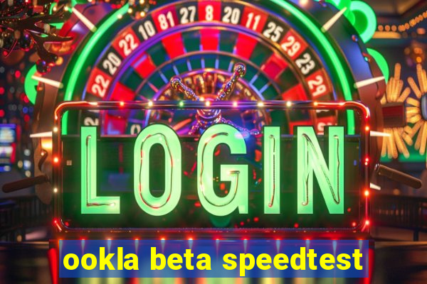 ookla beta speedtest