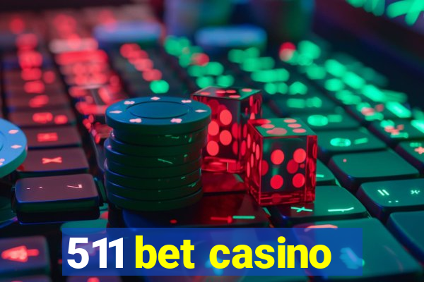 511 bet casino