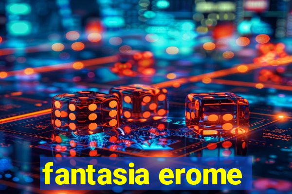 fantasia erome