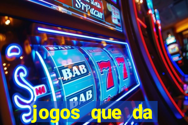 jogos que da dinheiro de verdade sem depositar