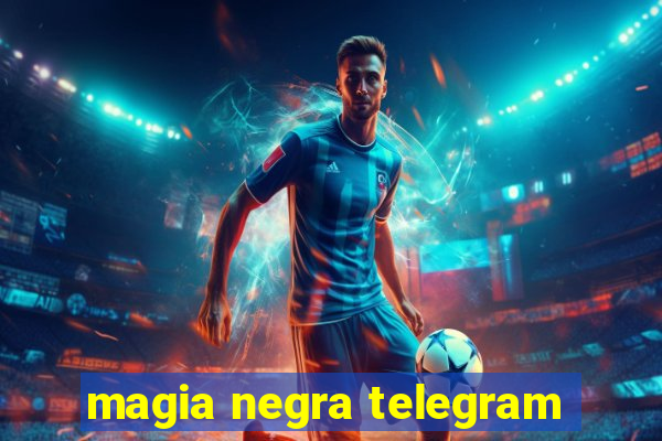 magia negra telegram