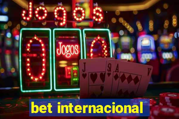 bet internacional