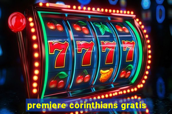 premiere corinthians gratis