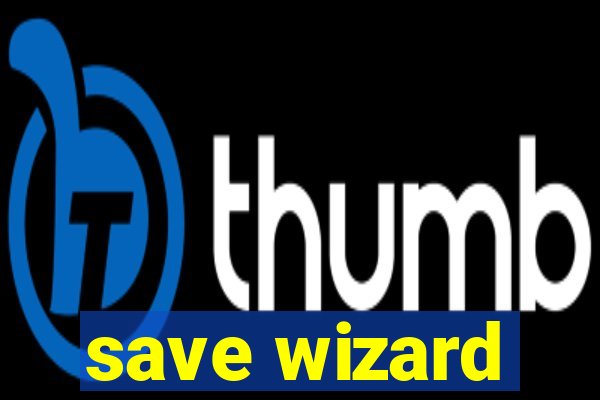 save wizard