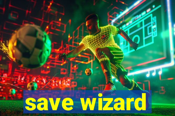 save wizard