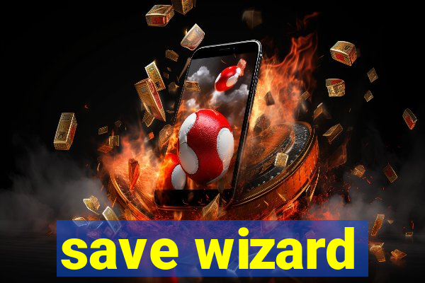 save wizard