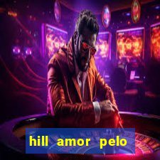 hill amor pelo jogo online