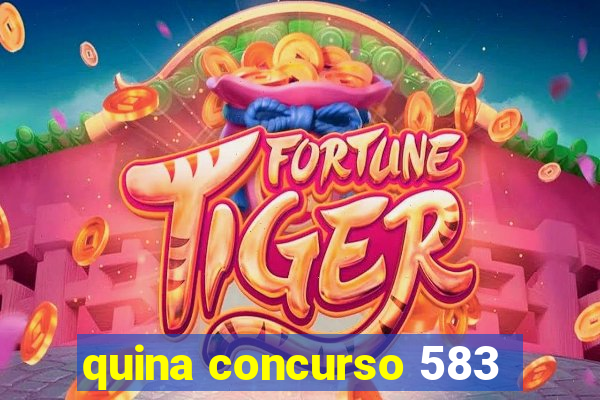 quina concurso 583