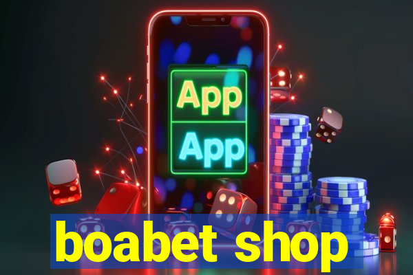 boabet shop