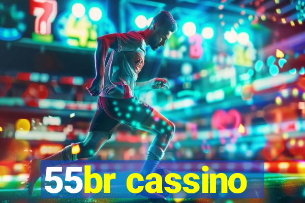 55br cassino