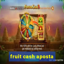 fruit cash aposta