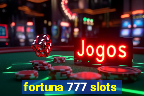 fortuna 777 slots