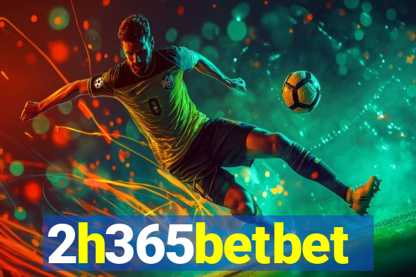 2h365betbet