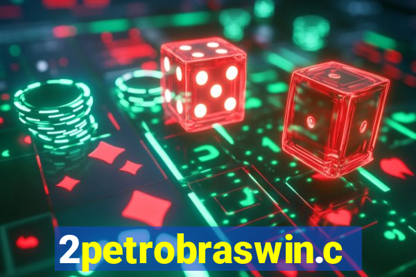 2petrobraswin.com