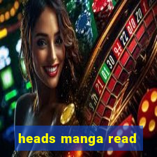 heads manga read