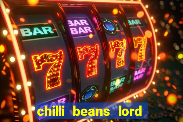 chilli beans lord of the rings