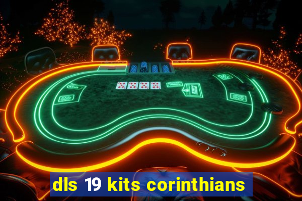 dls 19 kits corinthians