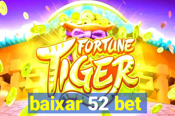 baixar 52 bet