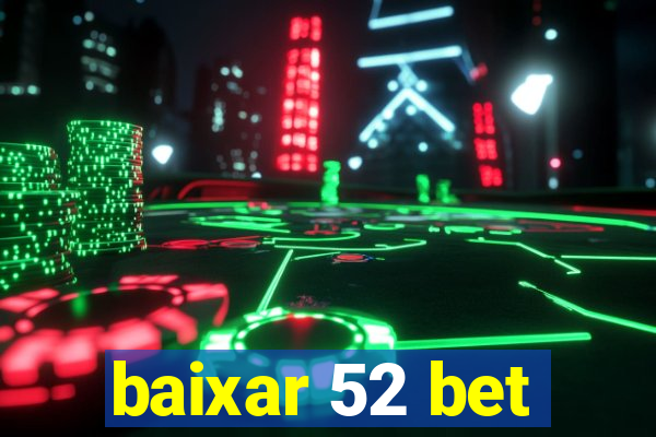 baixar 52 bet