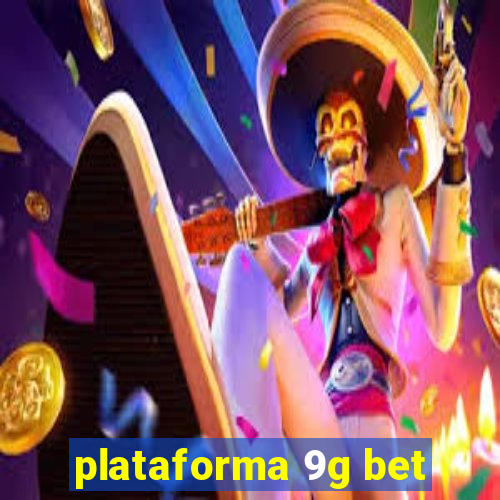 plataforma 9g bet