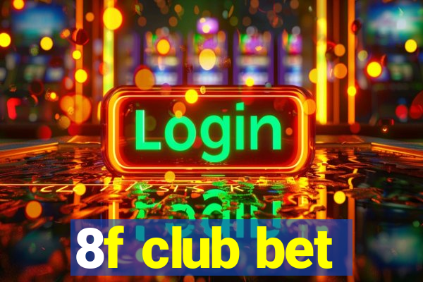 8f club bet