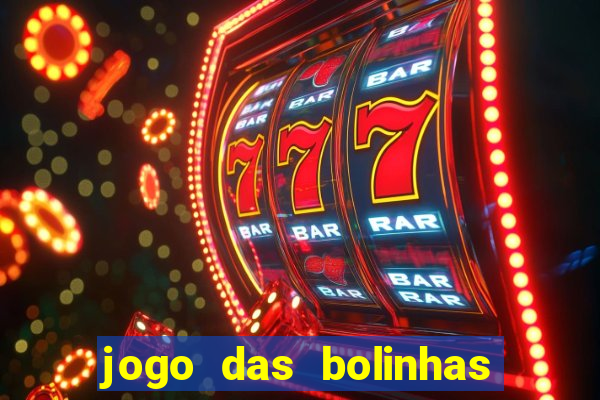 jogo das bolinhas que ganha dinheiro