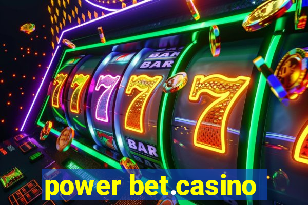 power bet.casino