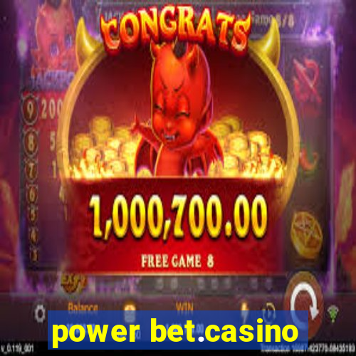 power bet.casino