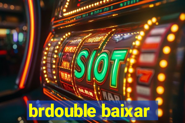 brdouble baixar