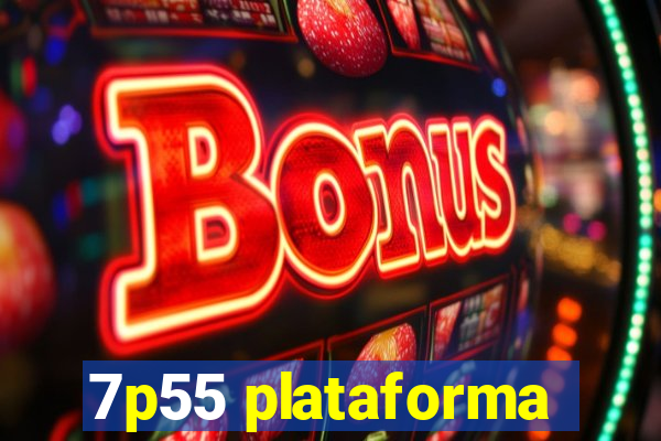 7p55 plataforma