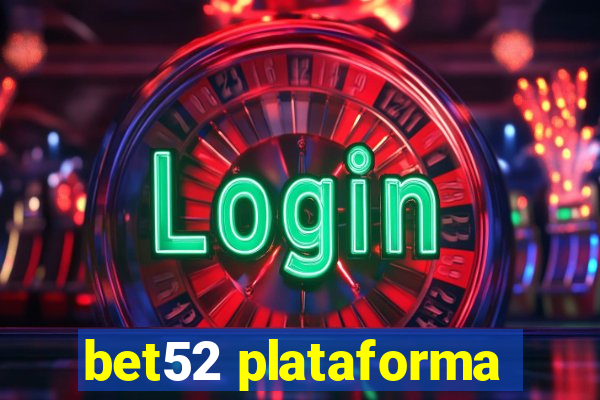 bet52 plataforma