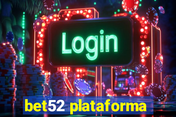 bet52 plataforma