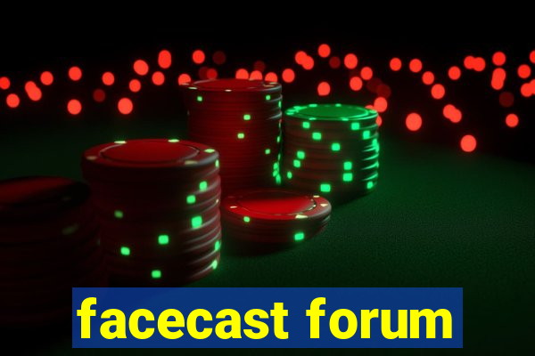 facecast forum