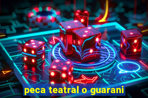 peca teatral o guarani